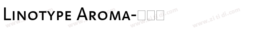 Linotype Aroma字体转换